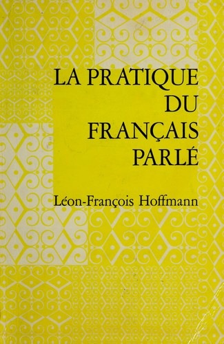 La pratique du français parlé by Léon-François Hoffmann cover