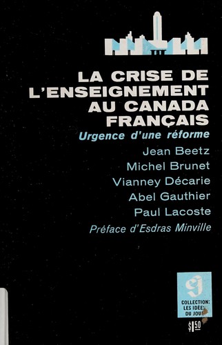 La crise de l'enseignement au Canada français by Université de Montréal. Association des professeurs cover