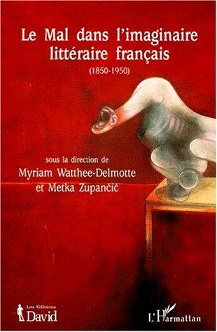 Le mal dans l'imaginaire littéraire français (1850-1950) by Metka Zupanc̆ic̆ cover