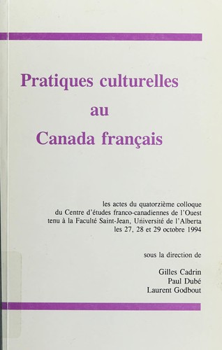 Pratiques culturelles au Canada français by Centre d'études franco-canadiennes de l'Ouest. Colloque cover
