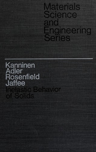 Inelastic behavior of solids by Battelle Institute Materials Science Colloquia (4th 1969 Columbus, Ohio) cover