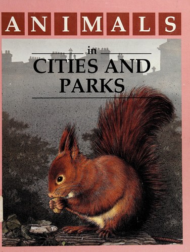 Animals in cities and parks by Raintree Steck-Vaughn Publishers, Raintree Publishers Inc cover