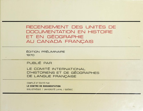 Recensement des unités de documentation en histoire et en géographie au Canada français by Université Laval. Centre de documentation. cover