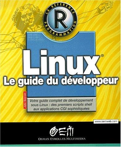 Linux, le guide du développeur