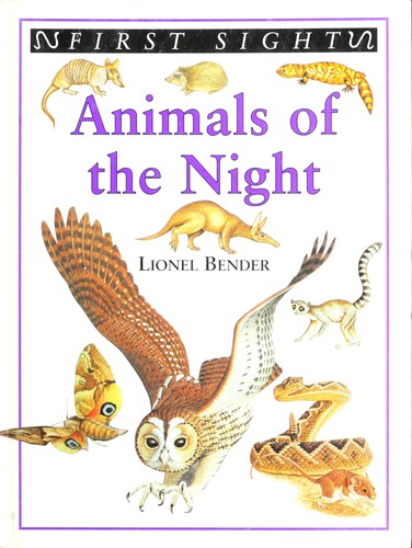 Animals of the Night (First Sight) by Lionel Bender cover