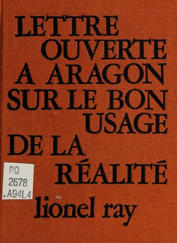 Lettre ouverte à Aragon sur le bon usage de la réalité by Lionel Ray cover