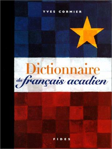 Dictionnaire du français acadien by Yves Cormier cover