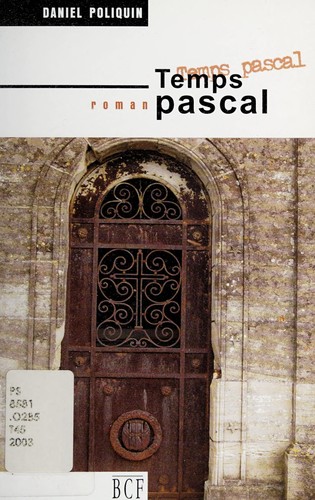 Temps pascal by Daniel Poliquin cover