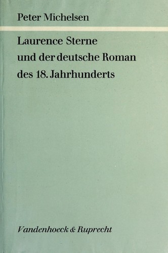 Laurence Sterne und der deutsche Roman des achtzehnten Jahrhunderts by Michelsen, Peter. cover