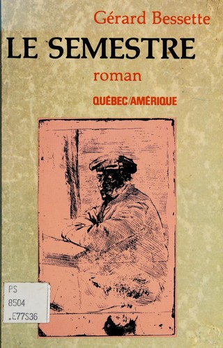 Le semestre by Gérard Bessette cover