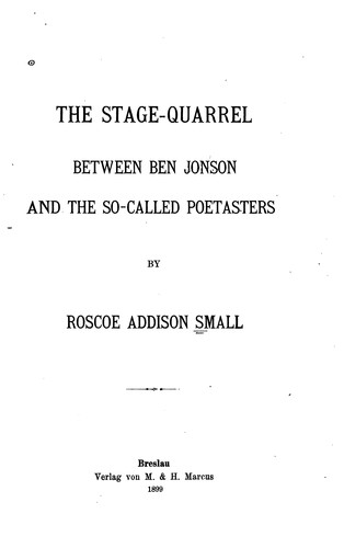 The stage-quarrel between Ben Jonson and the so-called poetasters