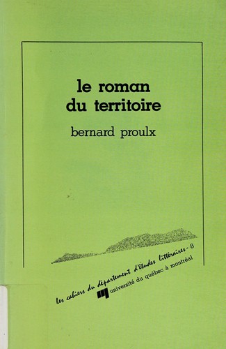 Le roman du territoire by Bernard Proulx cover