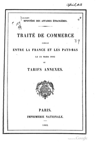 Traité de commerce conclu entre la France et les Pays-Bas le 24 mars 1882 et tarifs annexes by France cover