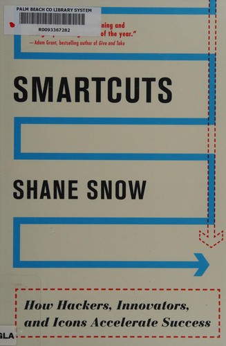 Smartcuts : how hackers, innovators, and icons accelerate success