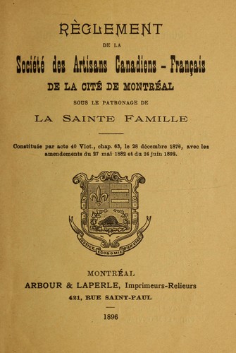 Reglement de la Societe des Artisans Canadiens-Francais de la cite de Montreal sous le patronage de la Sainte Famille by Société des artisans canadiens-français de la cité de Montréal cover