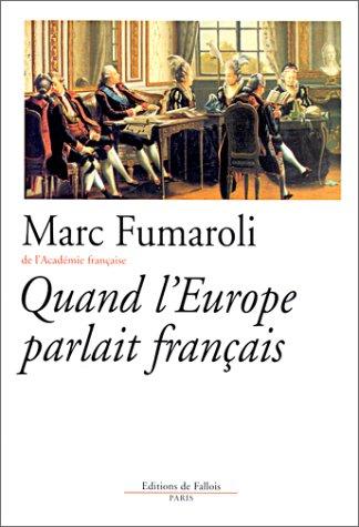 Quand l'Europe parlait français by Marc Fumaroli cover