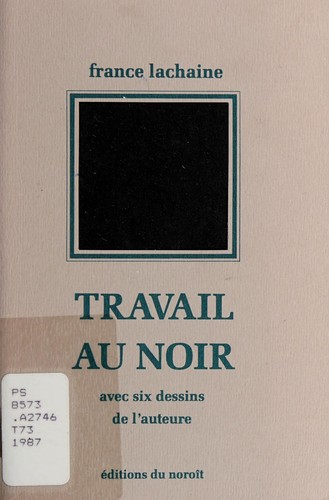Travail au noir by France Lachaine cover
