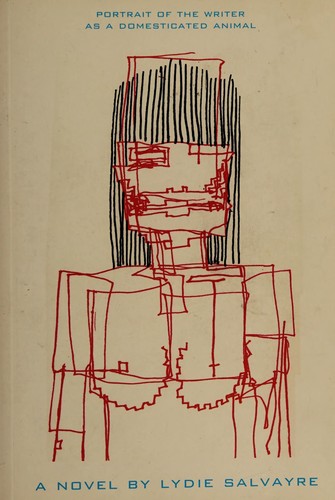 Portrait of the writer as a domesticated animal by Lydie Salvayre cover