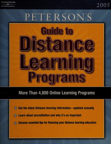 Peterson's guide to distance learning programs 2005