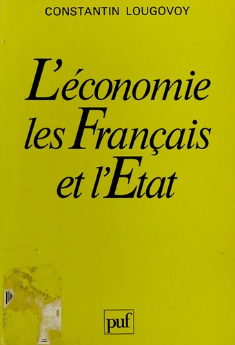 L' économie, les Français et l'Etat by Constantin Lougovoy cover