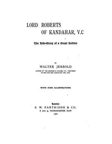 Lord Roberts of Kandahar, V.C.: The Life-story of a Great Solider