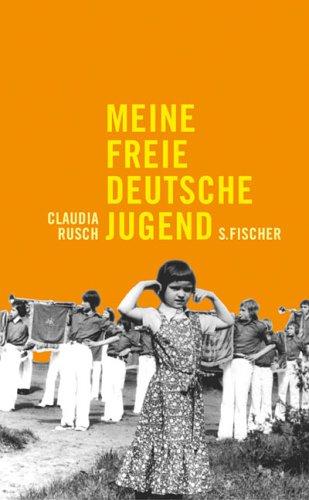 Meine freie deutsche Jugend by Claudia Rusch cover