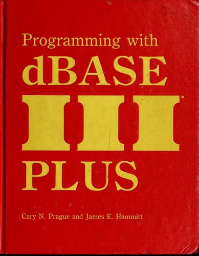 Programming with dBASE III plus