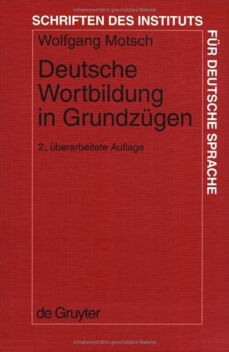 Deutsche Wortbildung in Grundzugen (Schriften Des Instituts Für Deutsche Sprache 8) by Wolfgang Motsch cover