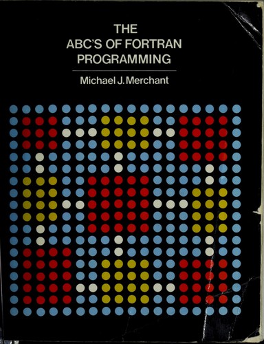 The ABC's of FORTRAN programming