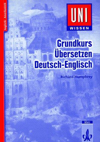 Uni-Wissen, Grundkurs Übersetzen Deutsch-Englisch by Richard Humphrey cover