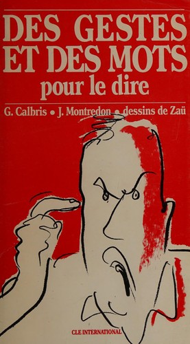 Des gestes et des mots pour le dire by Geneviève Calbris, G Calbris, J Montredon cover