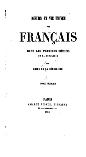 Mœurs et vie privée des Français dans les premiers siècles de la monarchie by Émile Gigault de Labédollière cover