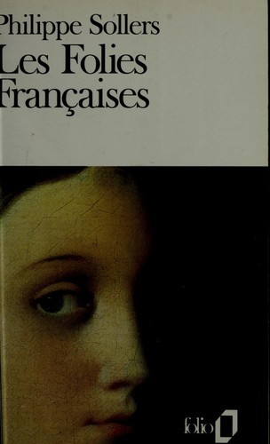 Les folies françaises by Philippe Sollers cover