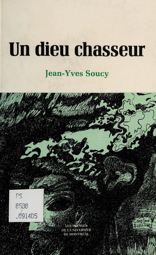 Un dieu chasseur by Jean-Yves Soucy cover