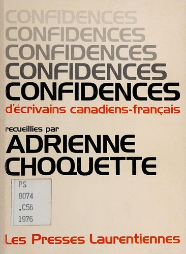 Confidences d'écrivains canadiens-français by Adrienne Choquette cover