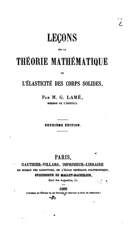 Leçons sur la théorie mathématique de l'élasticité des corps solides