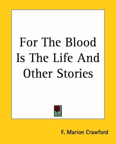 For the Blood is the Life and Other Stories