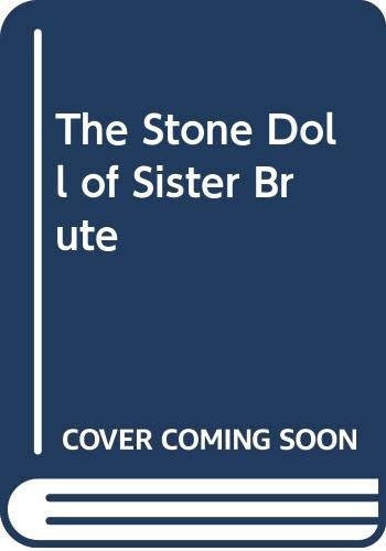 The stone doll of Sister Brute