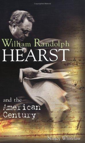 William Randolph Hearst and the American century