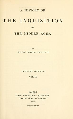 A history of the Inquisition of the Middle Ages