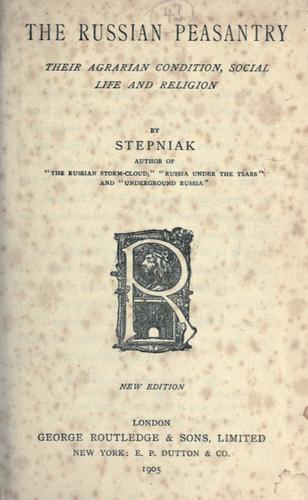 The Russian peasantry, their agrarian condition, social life, and religion