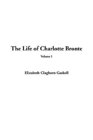 The Life of Charlotte Bronte