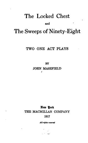 The Locked Chest: And The Sweeps of Ninety-eight, Two One Act Plays
