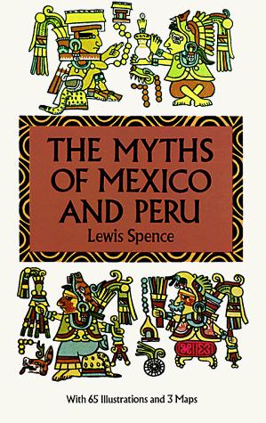 The Myths of Mexico & Peru