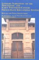 Literary narratives on the nineteenth and early twentieth-century French elite educational system