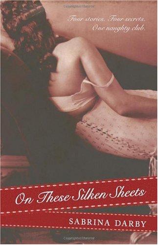 On these silken sheets