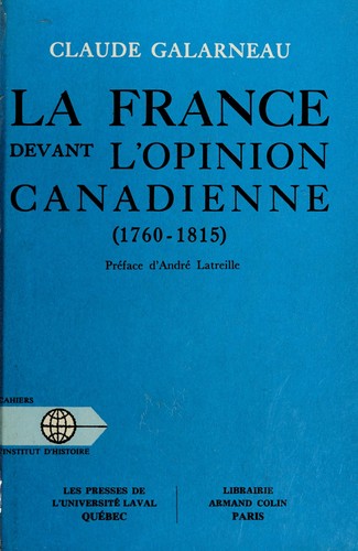 La France devant l'opinion canadienne (1760-1815)