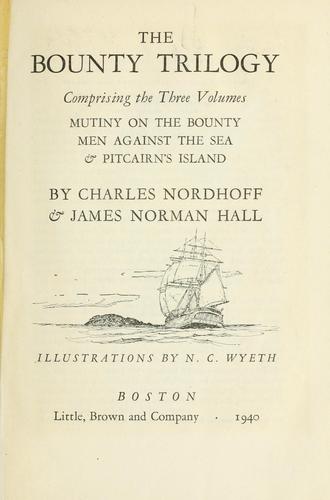 The Bounty trilogy, comprising the three volumes, "Mutiny on the Bounty," "Men against the sea," & "Pitcairn's island,"