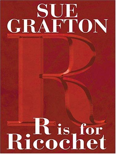 R is for Ricochet (Kinsey Millhone, #18)