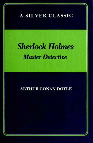 Sherlock Holmes. Master Detective (Adventure of the Copper Beeches / Adventure of the Dancing Men / Adventure of the Empty House / Adventure of the Musgrave Ritual / Adventure of the Priory School / Adventure of the Second Stain / Adventure of the Speckled Band / Final Problem / Scandal in Bohemia)